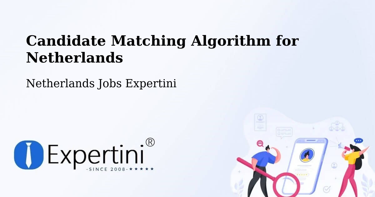 Candidate Matching Algorithm Overview – Wirdum - Netherlands Jobs Expertini