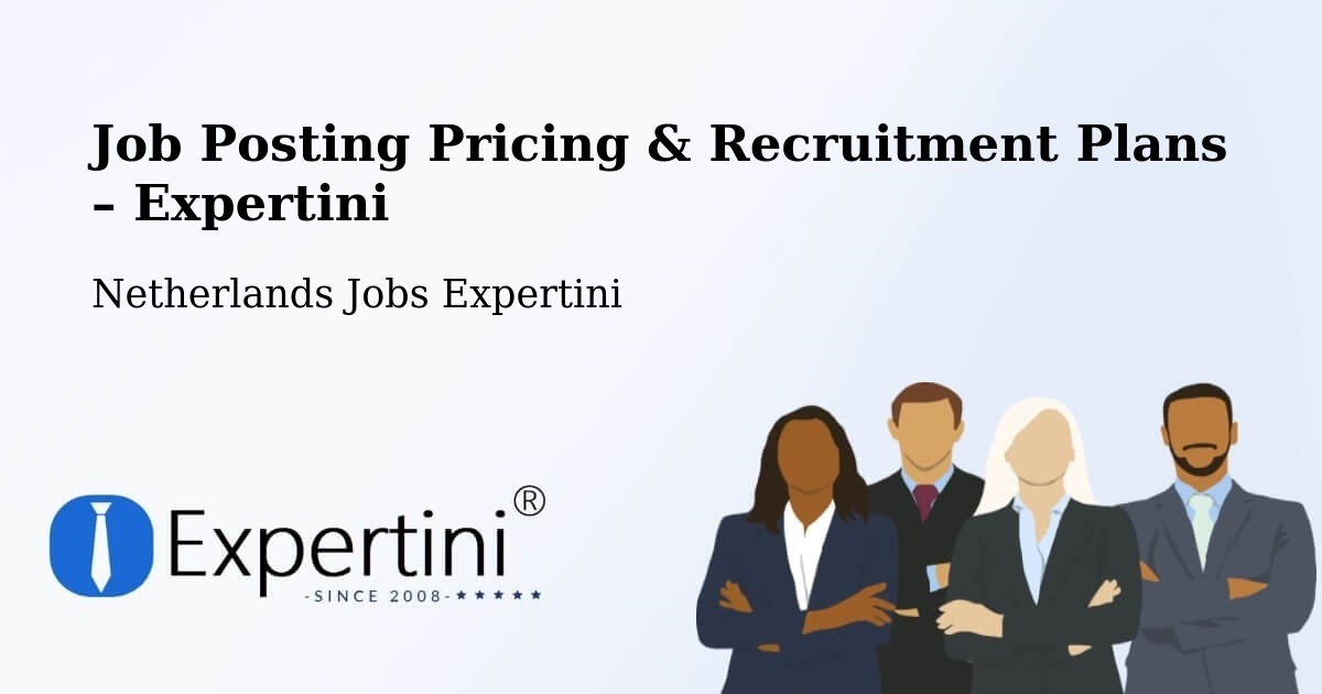 Job Posting Pricing & Recruitment Plans – Wirdum - Wirdum, Netherlands Jobs Expertini
